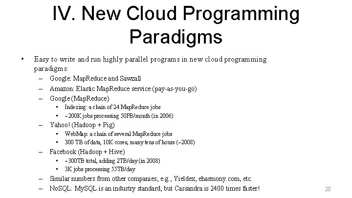 IV. New Cloud Programming Paradigms • Easy to write and run highly parallel programs