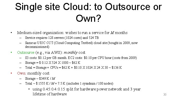 Single site Cloud: to Outsource or Own? • Medium-sized organization: wishes to run a