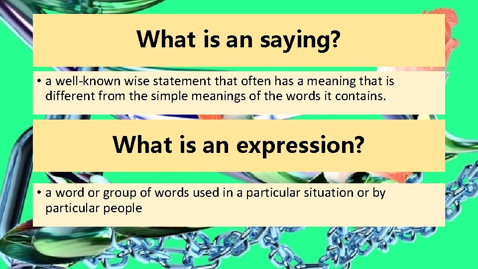 What is an saying? • a well-known wise statement that often has a meaning