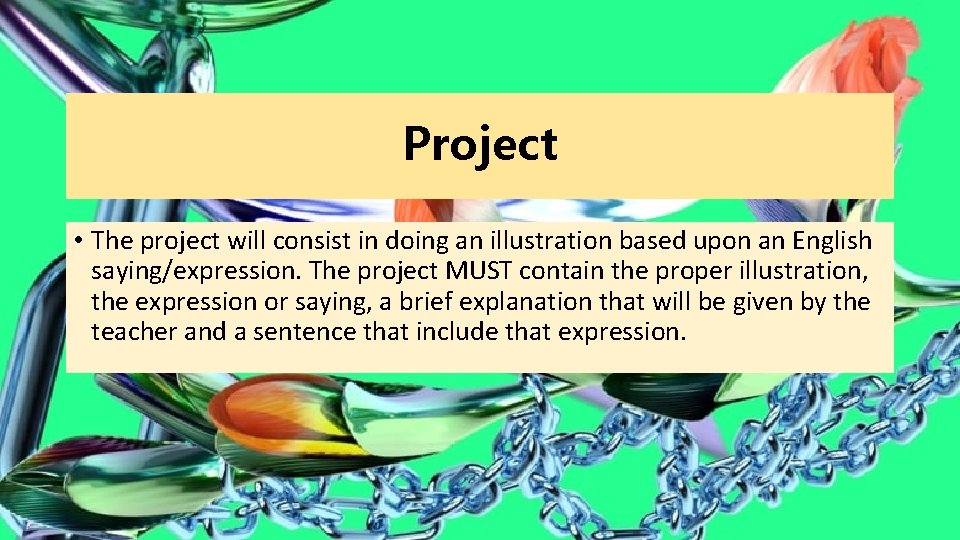 Project • The project will consist in doing an illustration based upon an English