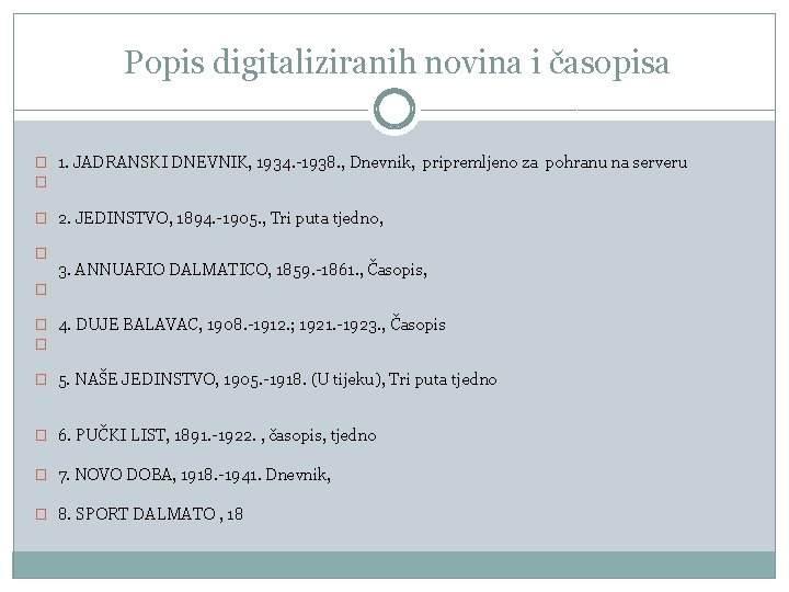 Popis digitaliziranih novina i časopisa � 1. JADRANSKI DNEVNIK, 1934. -1938. , Dnevnik, pripremljeno