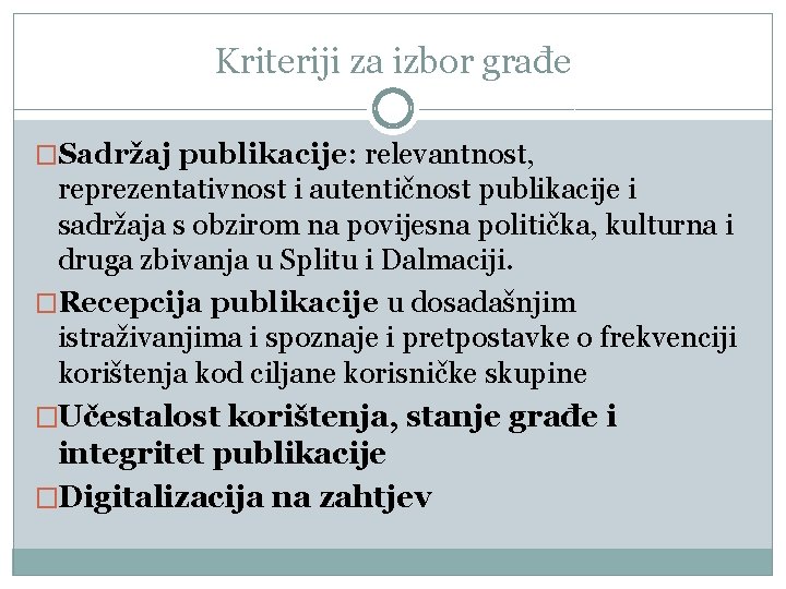 Kriteriji za izbor građe �Sadržaj publikacije: relevantnost, reprezentativnost i autentičnost publikacije i sadržaja s
