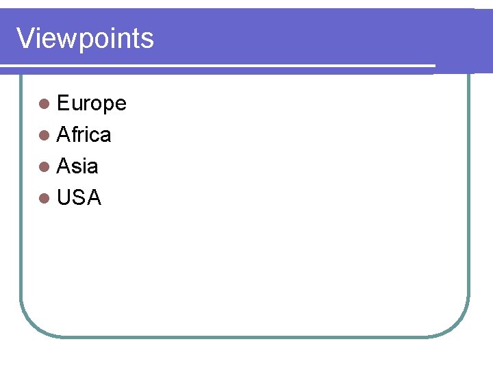 Viewpoints l Europe l Africa l Asia l USA 