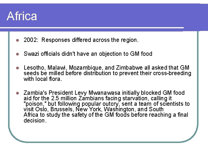 Africa l 2002: Responses differed across the region. l Swazi officials didn't have an