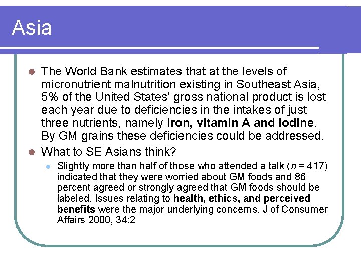 Asia The World Bank estimates that at the levels of micronutrient malnutrition existing in