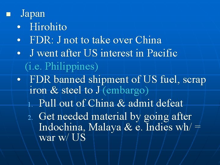 n Japan • Hirohito • FDR: J not to take over China • J