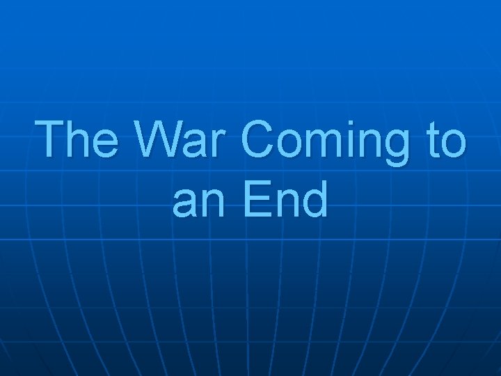 The War Coming to an End 