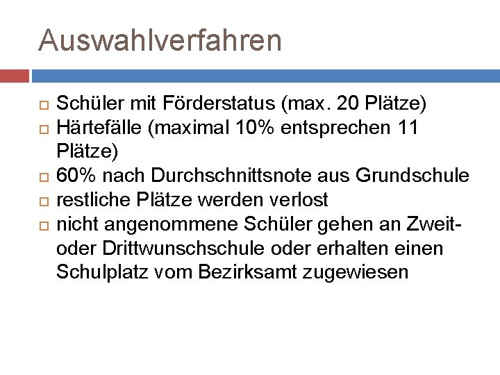 Auswahlverfahren Schüler mit Förderstatus (max. 20 Plätze) Härtefälle (maximal 10% entsprechen 11 Plätze) 60%