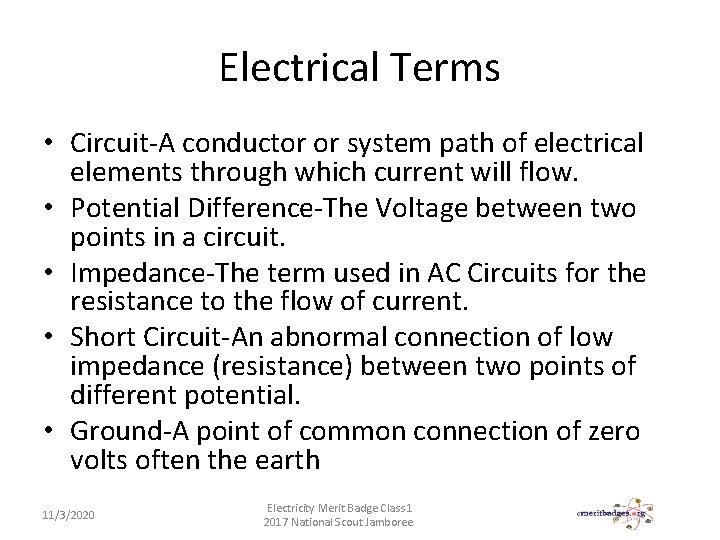 Electrical Terms • Circuit-A conductor or system path of electrical elements through which current