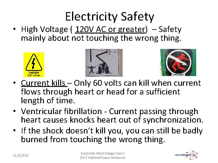 Electricity Safety • High Voltage ( 120 V AC or greater) – Safety mainly