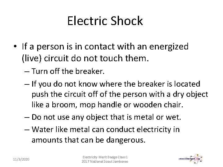 Electric Shock • If a person is in contact with an energized (live) circuit