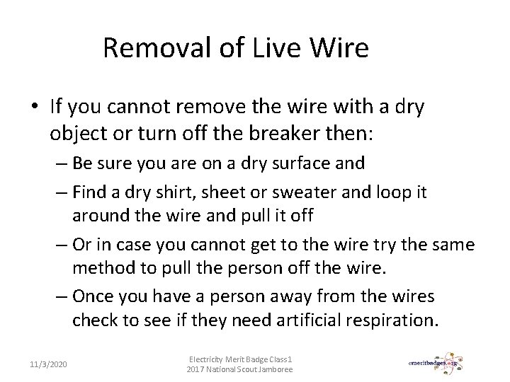 Removal of Live Wire • If you cannot remove the wire with a dry