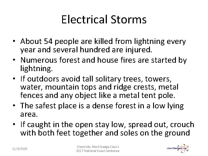 Electrical Storms • About 54 people are killed from lightning every year and several