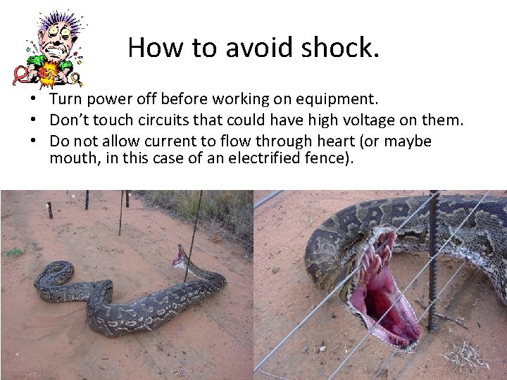 How to avoid shock. • Turn power off before working on equipment. • Don’t
