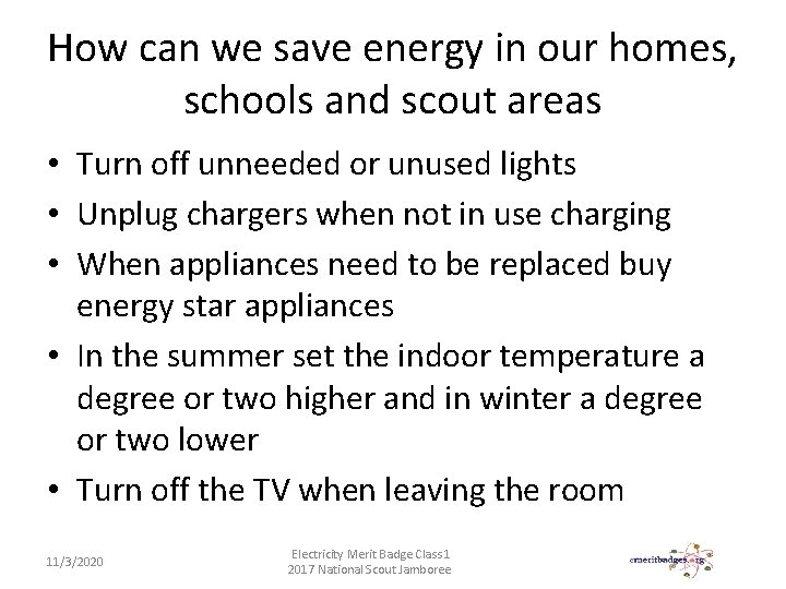 How can we save energy in our homes, schools and scout areas • Turn