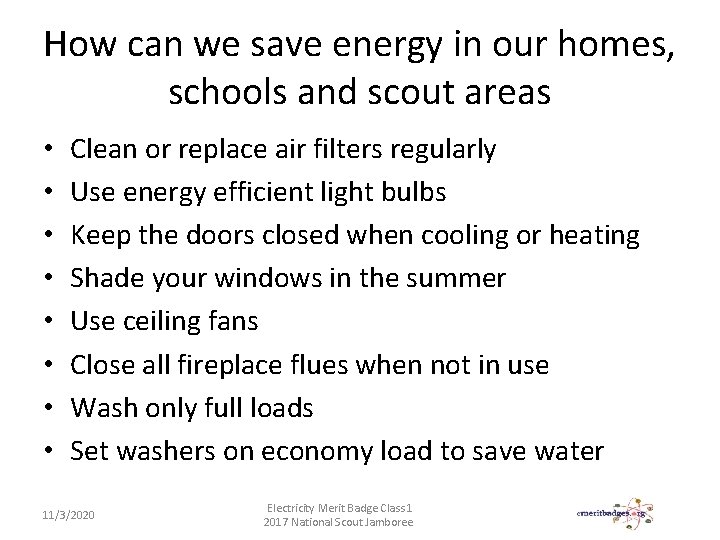How can we save energy in our homes, schools and scout areas • •
