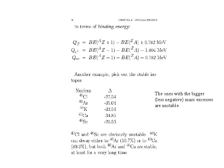 The ones with the bigger (less negative) mass excesses are unstable. 