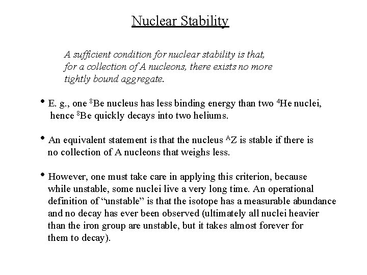 Nuclear Stability A sufficient condition for nuclear stability is that, for a collection of