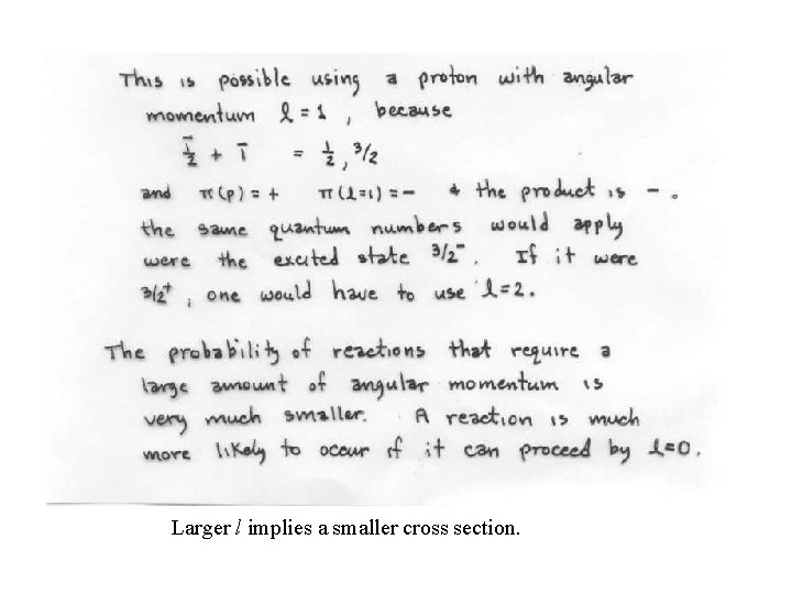 Larger l implies a smaller cross section. 