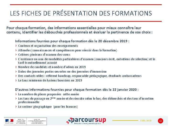 LES FICHES DE PRÉSENTATION DES FORMATIONS Pour chaque formation, des informations essentielles pour mieux