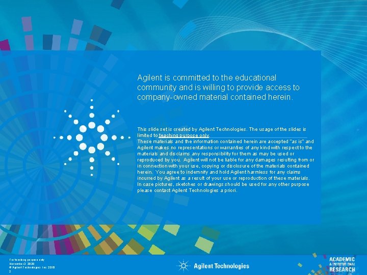 Agilent is committed to the educational community and is willing to provide access to