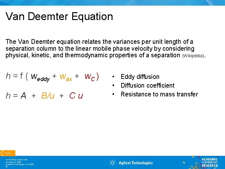 Van Deemter Equation The Van Deemter equation relates the variances per unit length of