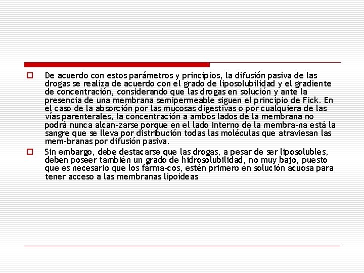 o o De acuerdo con estos parámetros y principios, la difusión pasiva de las