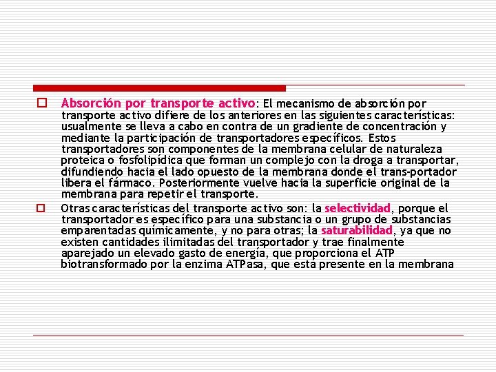 o o Absorción por transporte activo: El mecanismo de absorción por transporte activo difiere