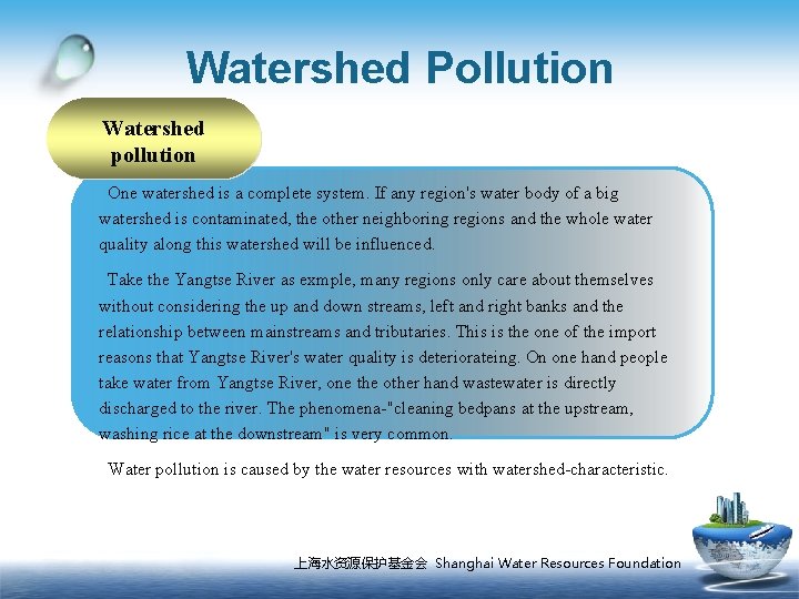 Watershed Pollution Watershed pollution One watershed is a complete system. If any region's water