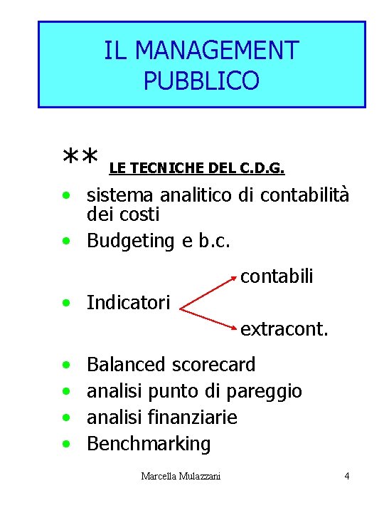 IL MANAGEMENT PUBBLICO ** LE TECNICHE DEL C. D. G. • sistema analitico di