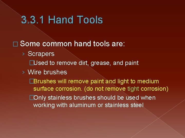 3. 3. 1 Hand Tools � Some common hand tools are: › Scrapers �Used