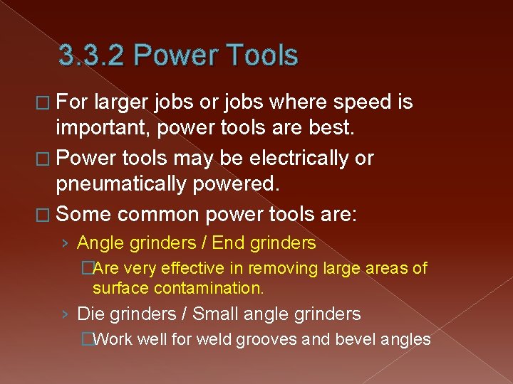 3. 3. 2 Power Tools � For larger jobs or jobs where speed is