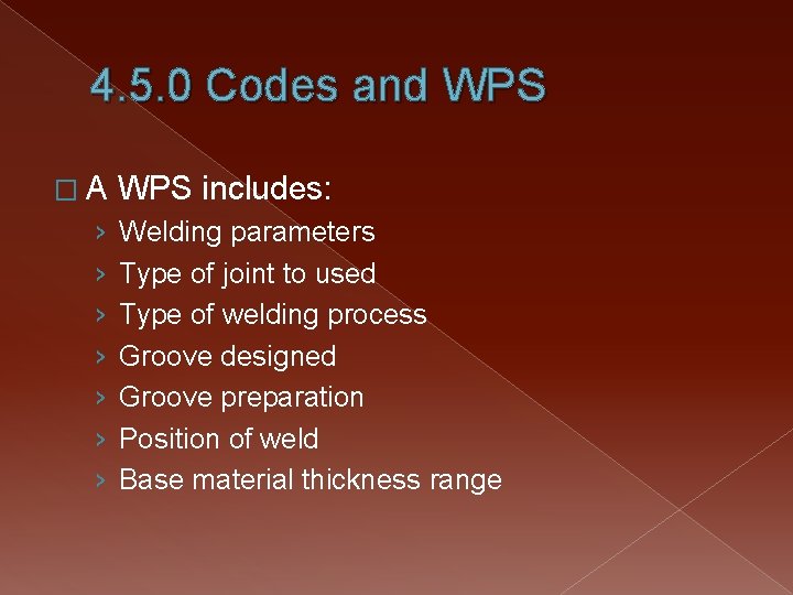 4. 5. 0 Codes and WPS �A › › › › WPS includes: Welding