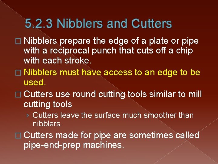 5. 2. 3 Nibblers and Cutters � Nibblers prepare the edge of a plate