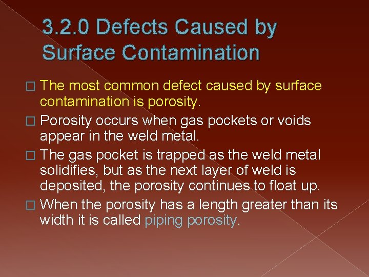 3. 2. 0 Defects Caused by Surface Contamination The most common defect caused by