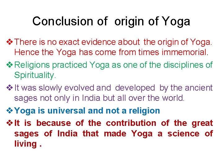 Conclusion of origin of Yoga v There is no exact evidence about the origin