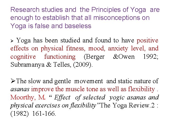 Research studies and the Principles of Yoga are enough to establish that all misconceptions