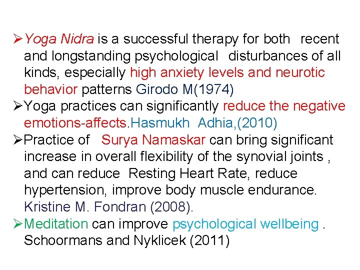 ØYoga Nidra is a successful therapy for both recent and longstanding psychological disturbances of
