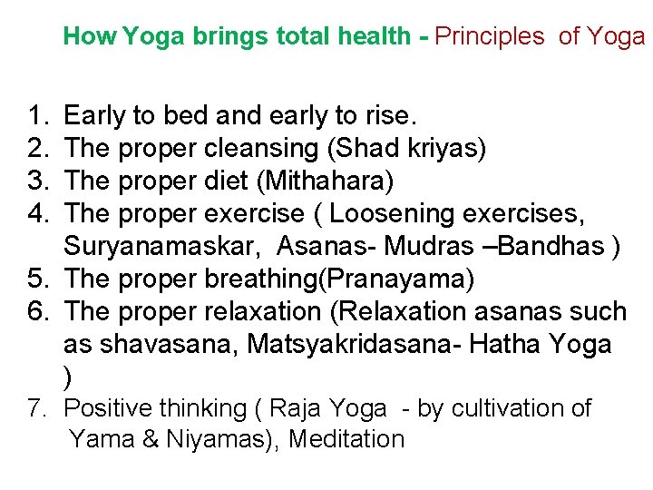 How Yoga brings total health - Principles of Yoga 1. 2. 3. 4. Early