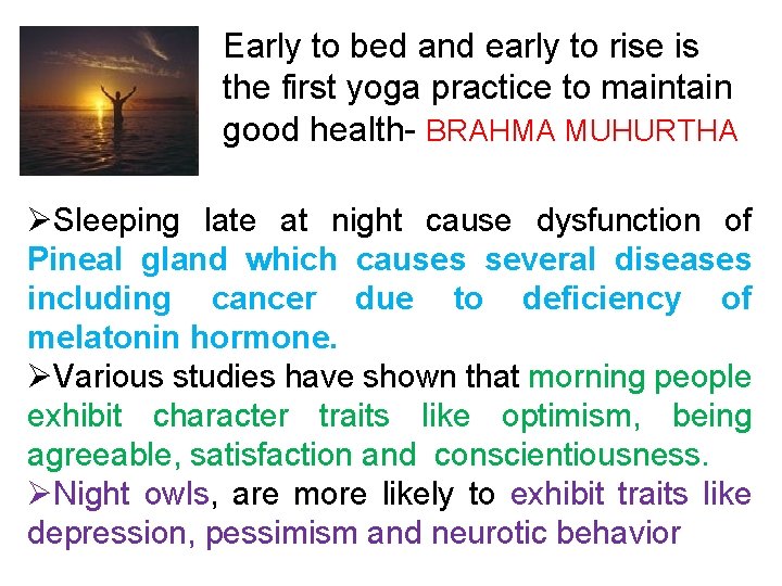 Early to bed and early to rise is the first yoga practice to maintain