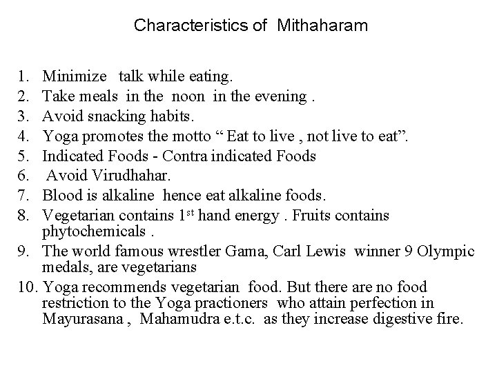 Characteristics of Mithaharam 1. 2. 3. 4. 5. 6. 7. 8. Minimize talk while