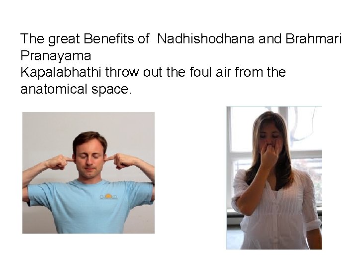 The great Benefits of Nadhishodhana and Brahmari Pranayama Kapalabhathi throw out the foul air