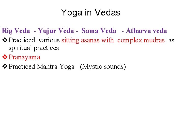 Yoga in Vedas Rig Veda - Yujur Veda - Sama Veda - Atharva veda