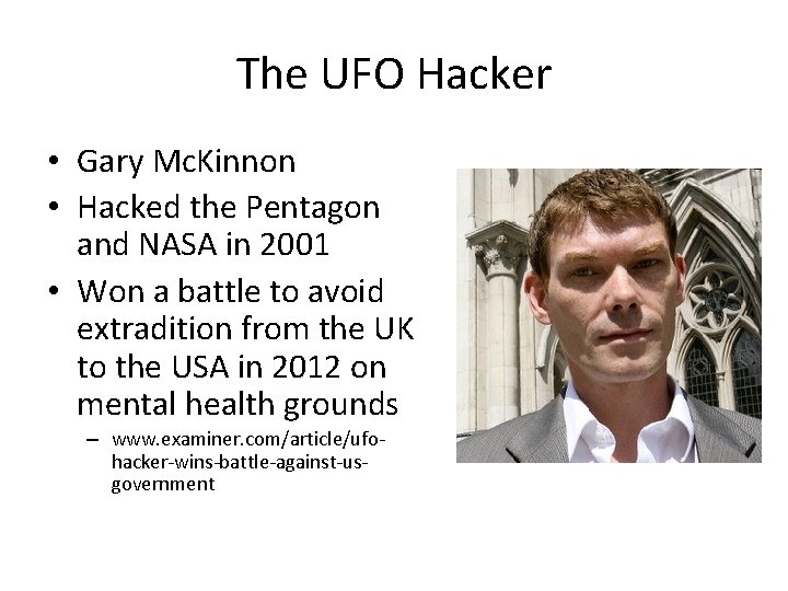 The UFO Hacker • Gary Mc. Kinnon • Hacked the Pentagon and NASA in