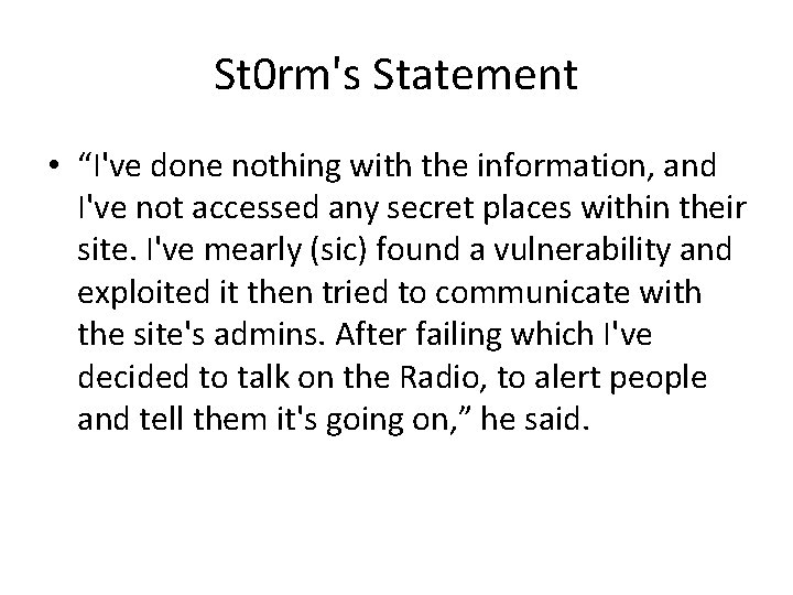 St 0 rm's Statement • “I've done nothing with the information, and I've not