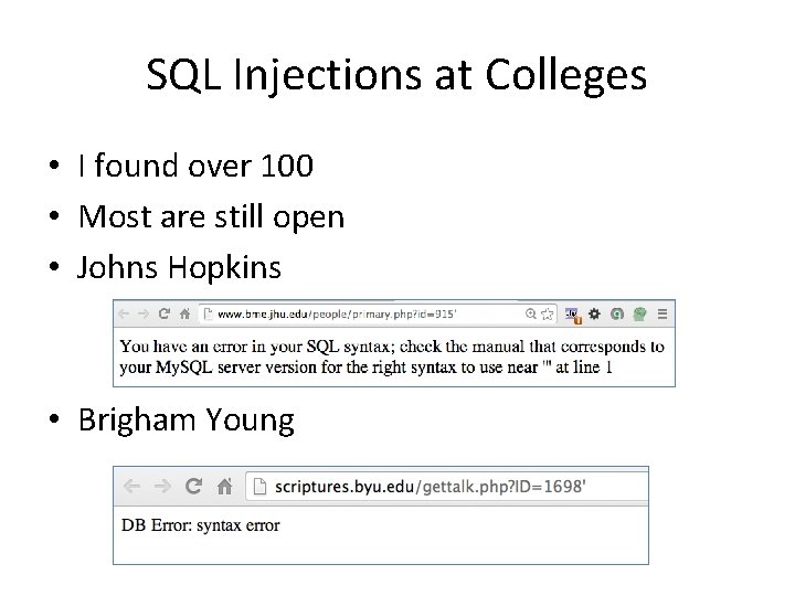 SQL Injections at Colleges • I found over 100 • Most are still open