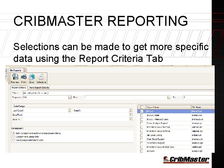 CRIBMASTER REPORTING Selections can be made to get more specific data using the Report