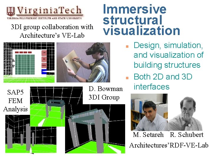 3 DI group collaboration with Architecture’s VE-Lab Immersive structural visualization n n SAP 5