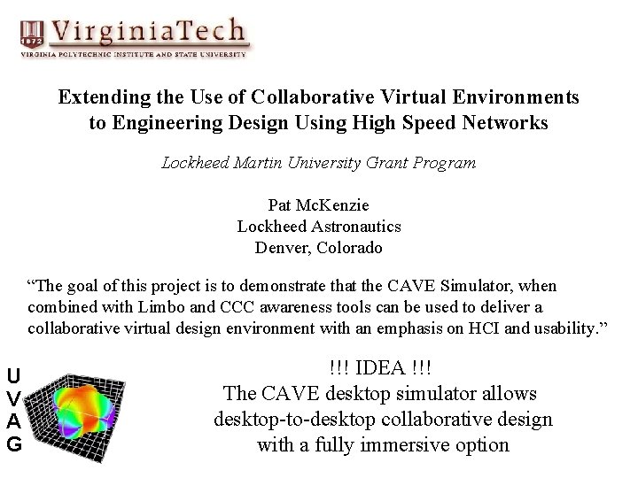 Extending the Use of Collaborative Virtual Environments to Engineering Design Using High Speed Networks