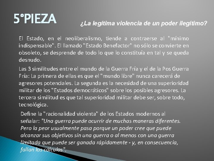 5°PIEZA ¿La legítima violencia de un poder ilegítimo? El Estado, en el neoliberalismo, tiende 5°PIEZA ¿La legítima violencia de un poder ilegítimo? El Estado, en el neoliberalismo, tiende